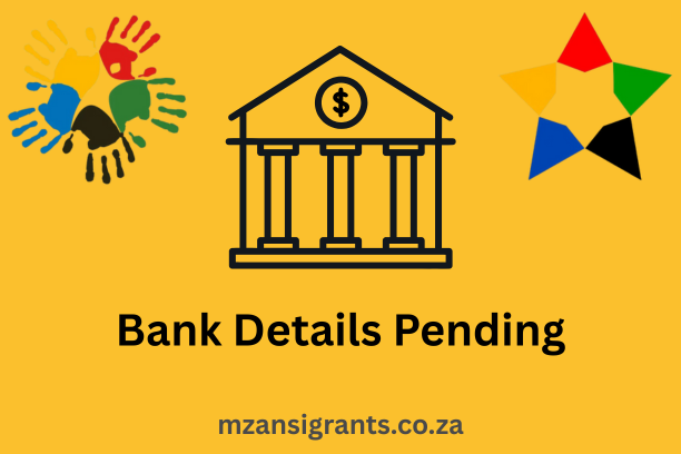 SASSA Status Check Banking Details: Bank Details Pending