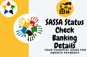 Read more about the article SASSA Status Check Banking Details – Your Essential 2026 Guide for Smooth Payments