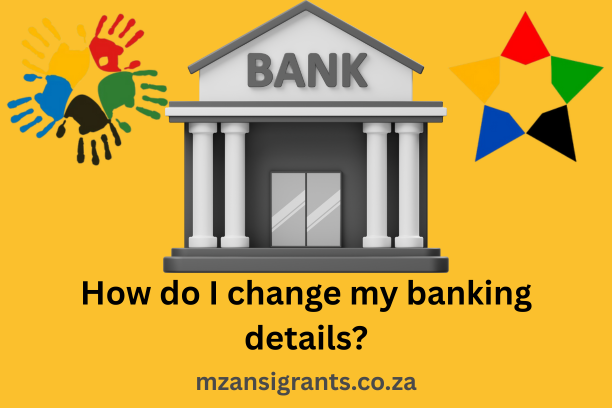 SASSA Status Check Banking Details: How do I change my banking details?