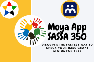 Read more about the article Moya App SASSA 350: Discover the Fastest Way to Check Your R350 Grant Status for Free