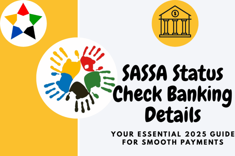 SASSA Status Check Banking Details – Your Essential 2025 Guide for Smooth Payments