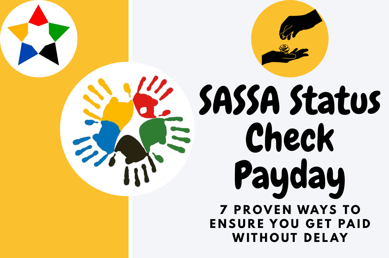 Read more about the article SASSA Status Check Payday – 7 Proven Ways to Ensure You Get Paid Without Delay