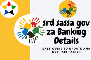 Read more about the article srd sassa gov za Banking Details: Easy 2026 Guide to Update and Get Paid Faster