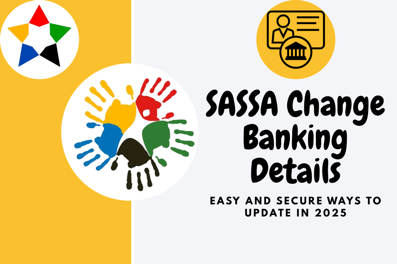 You are currently viewing SASSA Change Banking Details: Easy and Secure Ways to Update in 2025